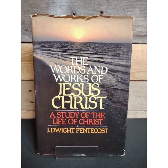 The Words and Works of Jesus Christ - J. Dwight Pentecost Hardcover 1982 - Picture 1 of 3